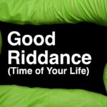 Good Riddance (Time of Your Life) by Green Day