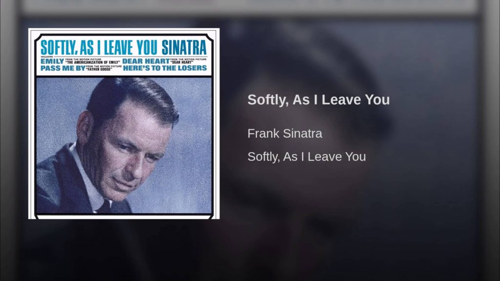 Softly As I Leave You by Frank Sinatra
