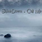 Call Me by Shinedown