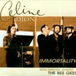 Immortality by Celine Dion and Bee Gees