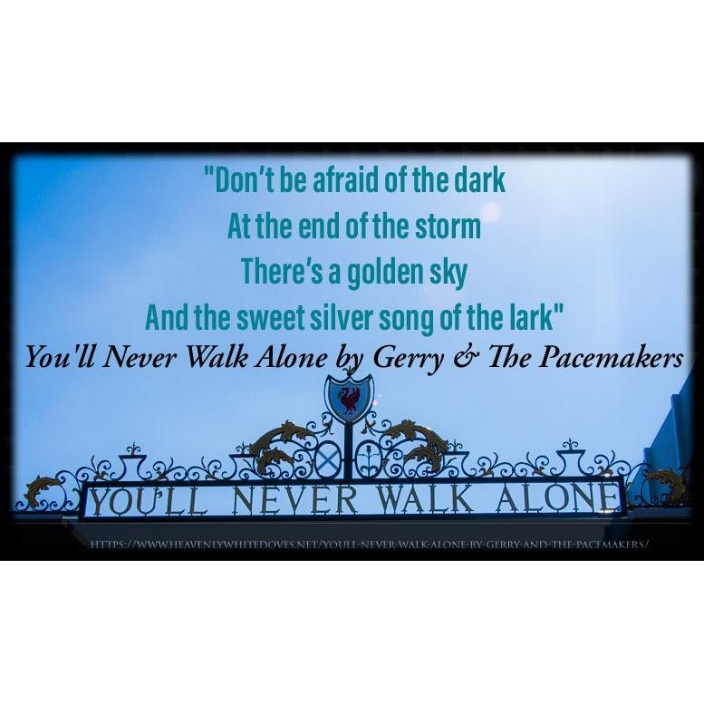 You'll Never Walk Alone by Gerry and The Pacemakers