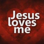 Jesus Loves Me