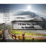 I'll See You Again by Westlife